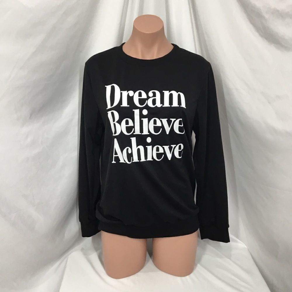 Dream Believe Achieve Screen Print Long Sleeve B15